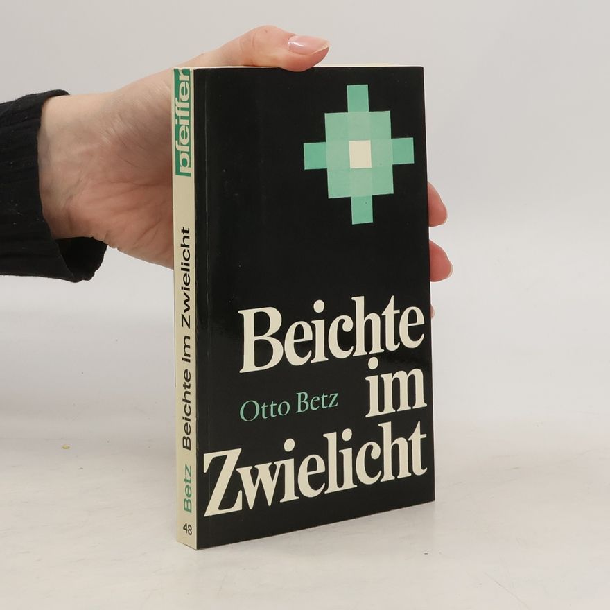 Otto Betz Beichte im Zwielicht