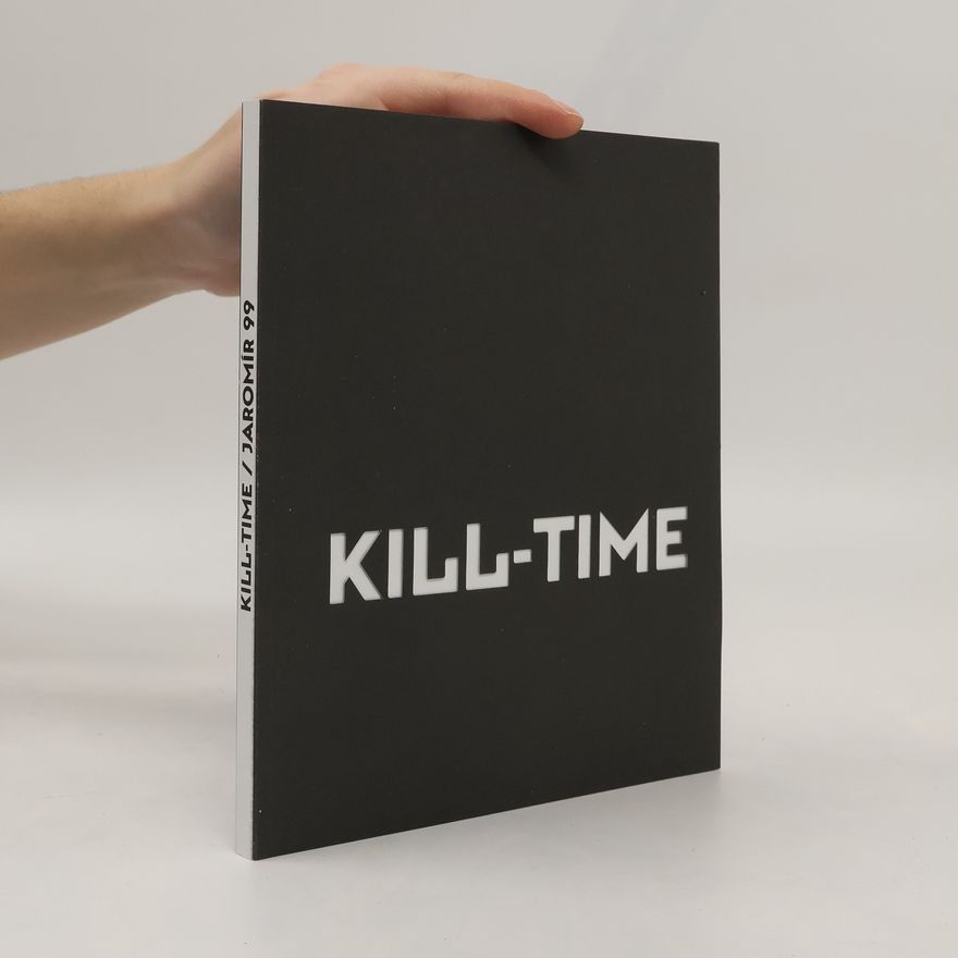 Jaromír 99 Kill-Time - Jaromír 99