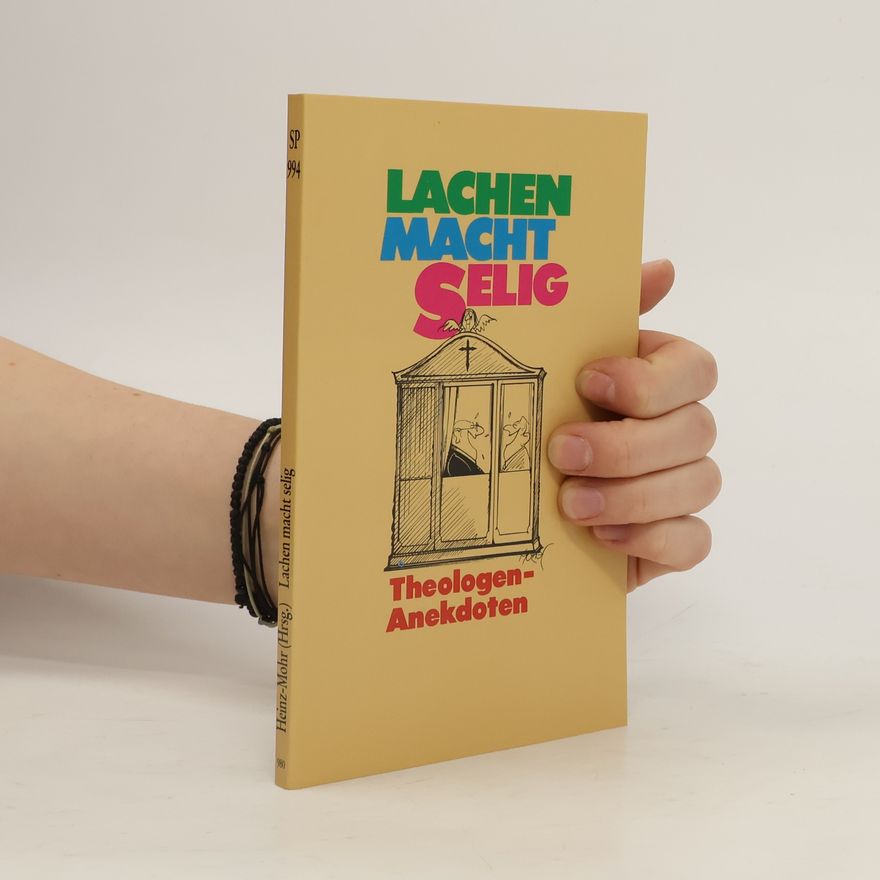Gerd Heinz-Mohr Lachen macht selig : Theologenanekdoten