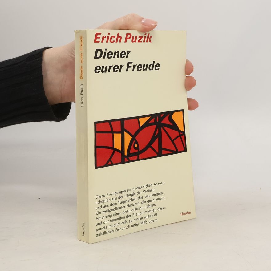 Erich Puzik Diener eurer Freude