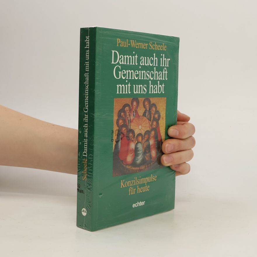 Paul-Werner Scheele Damit auch ihr Gemeinschaft mit uns habt