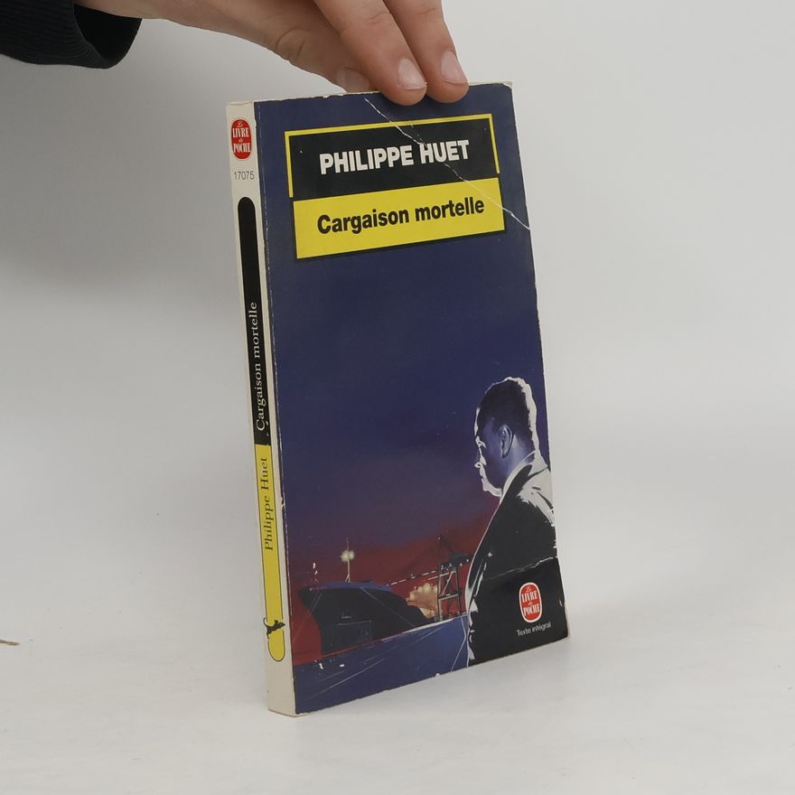 Philippe Huet Cargaison mortelle
