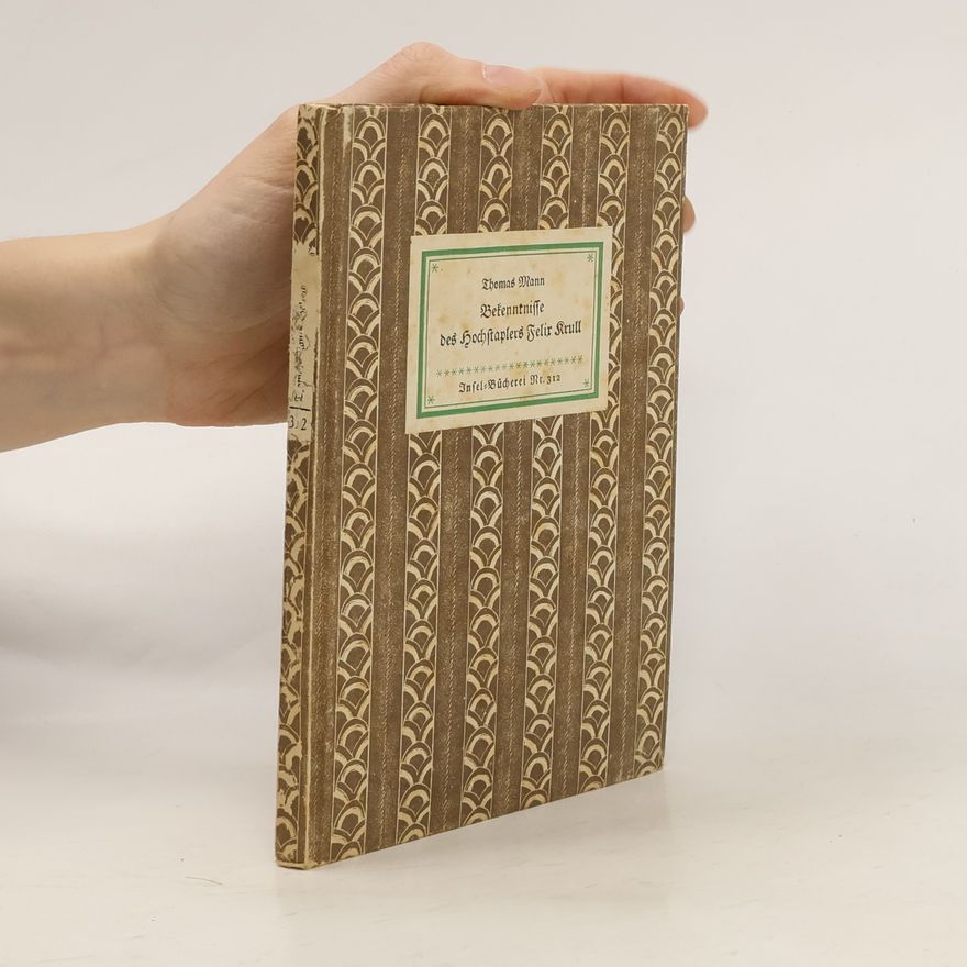 Thomas Mann Bekenntnisse des Hochstaplers Felix Krull