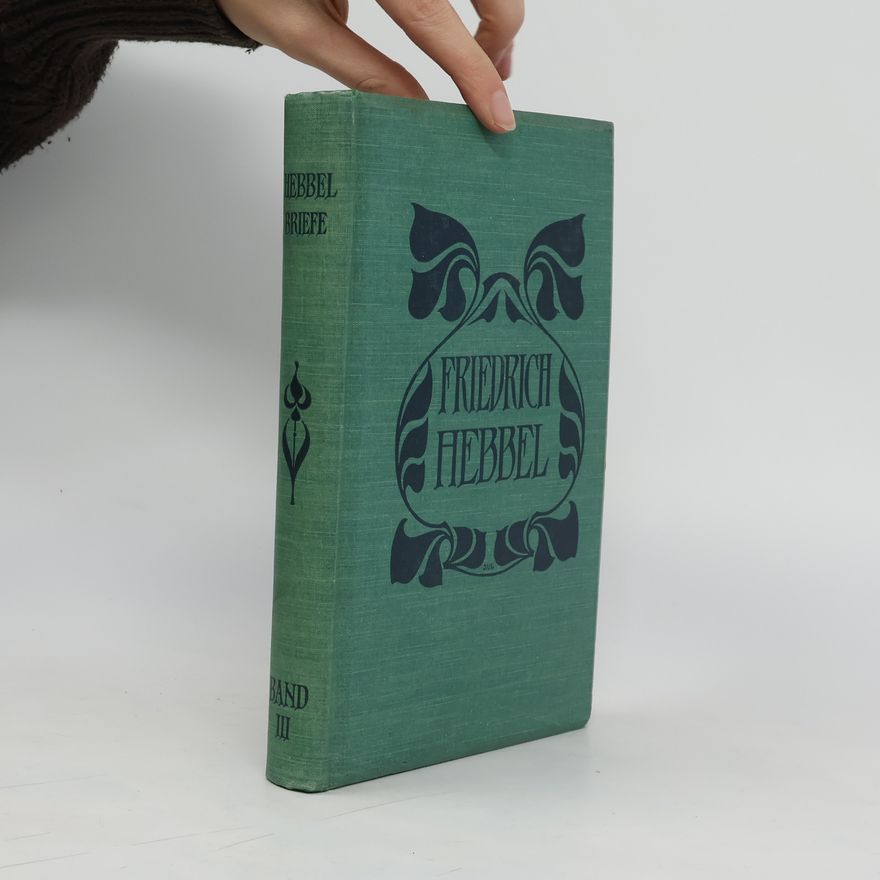 Friedrich Hebbel Friedrich Hebbel Briefe III.