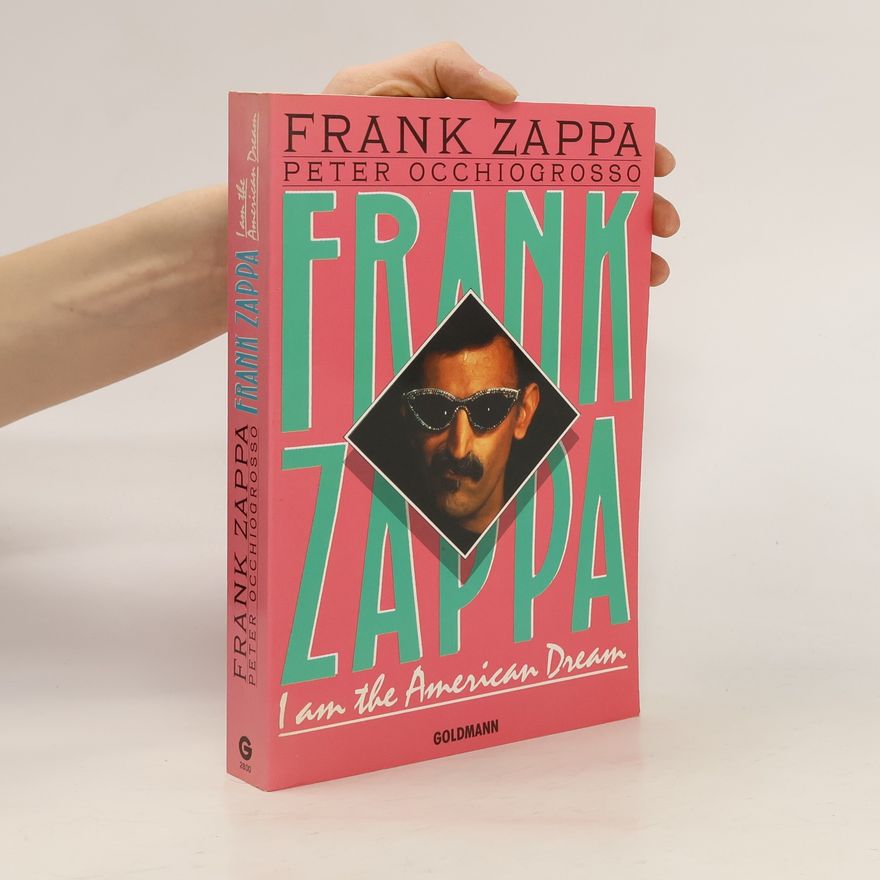 Frank Zappa Frank Zappa, I am the American dream