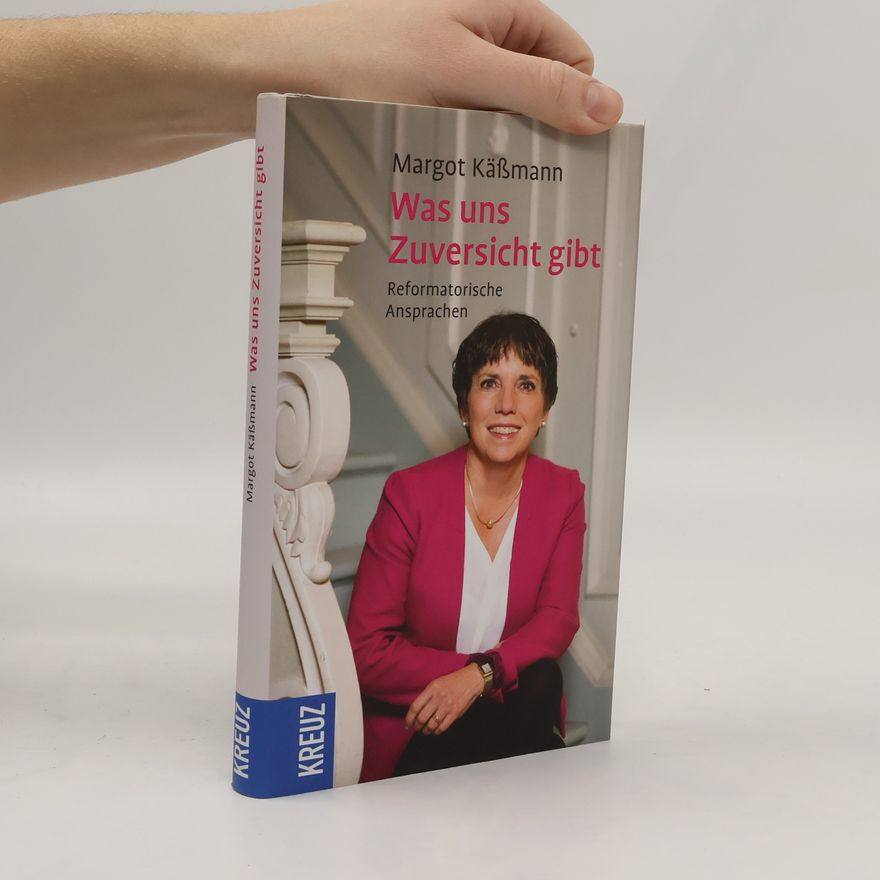 Margot Käßmann Was uns Zuversicht gibt