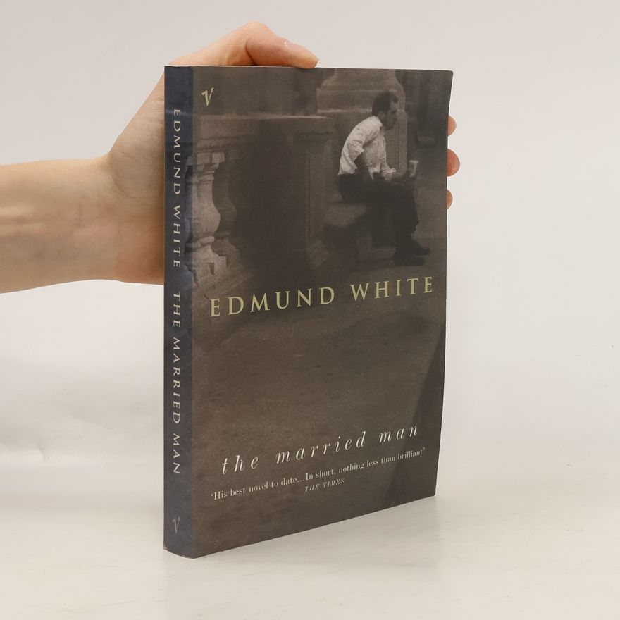 Edmund White The Married Man