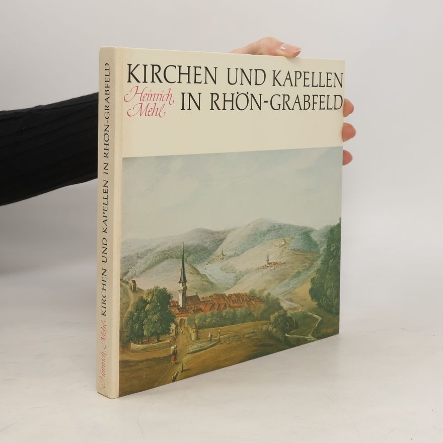 Heinrich Mehl Kirchen und Kapellen in Rhön-Grabfeld