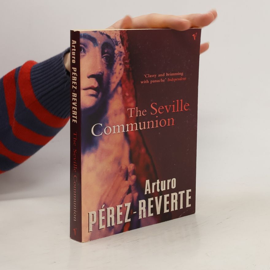 Arturo Pérez-Reverte y Gutiérrez The Seville Communion