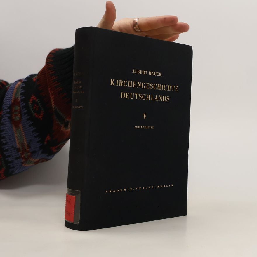 Albert Hauck Kirchengeschichte Deutschlands V. Zweite Hälfte