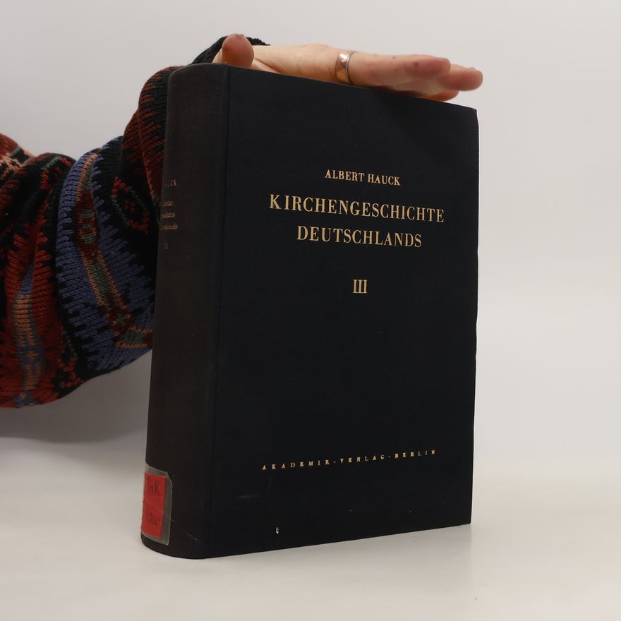 Albert Hauck Kirchengeschichte Deutschlands III.