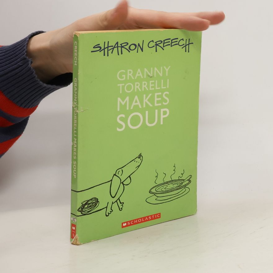 Sharon Creech Granny Torrelli Makes Soup