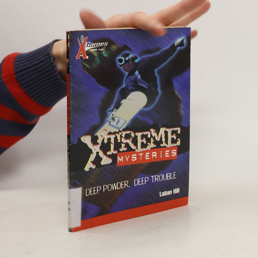 Laban Carrick Hill Xtreme Mysteries. Deep Powder, Deep Trouble
