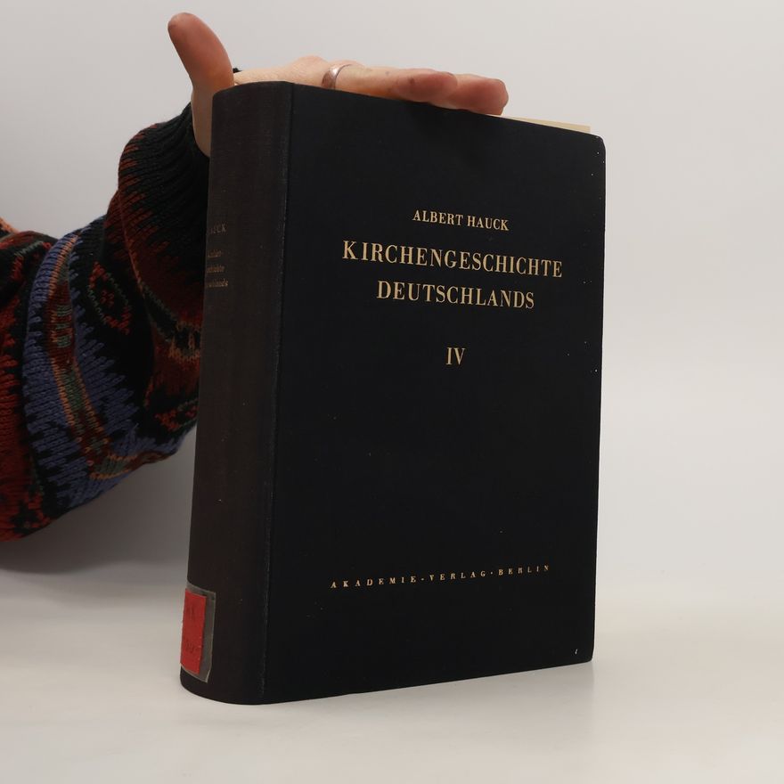 Albert Hauck Kirchengeschichte Deutschlands IV