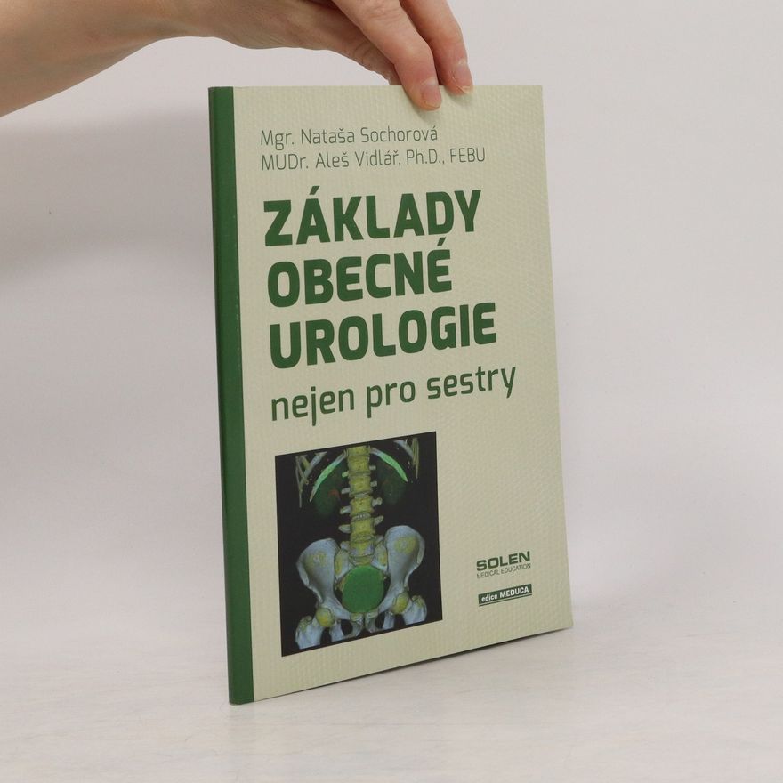 Aleš Vidlář Základy obecné urologie nejen pro sestry