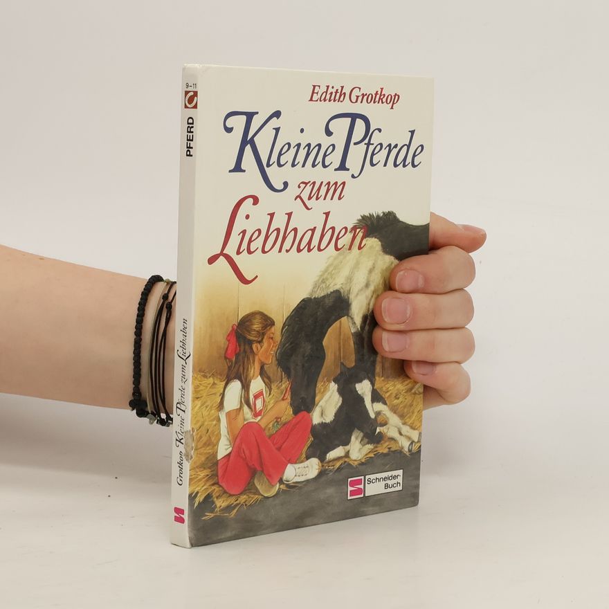 Edith Grotkop Kleine Pferde zum Liebhaben