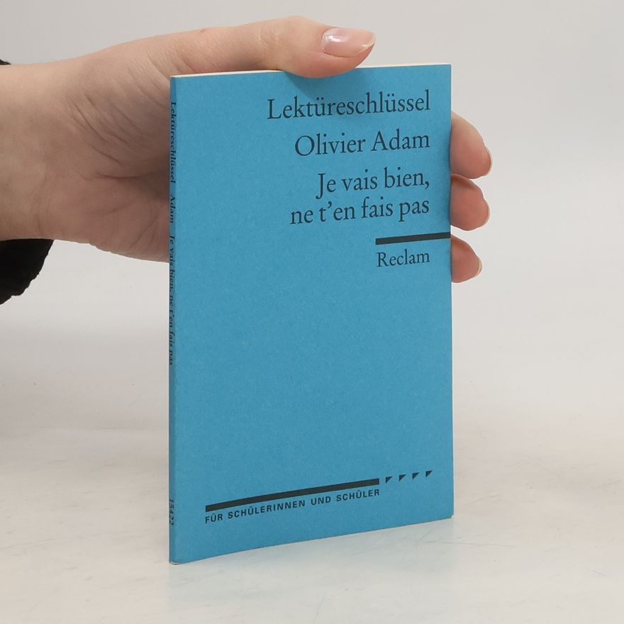 Michaela Banzhaf Lektüreschlüssel zu Olivier Adam: Je vais bien, ne t'en fais pas
