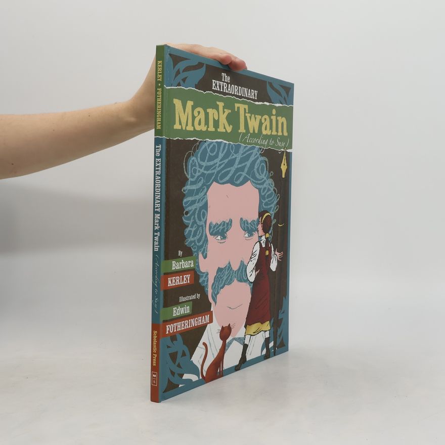 Barbara Kerley The Extraordinary Mark Twain (According to Susy)