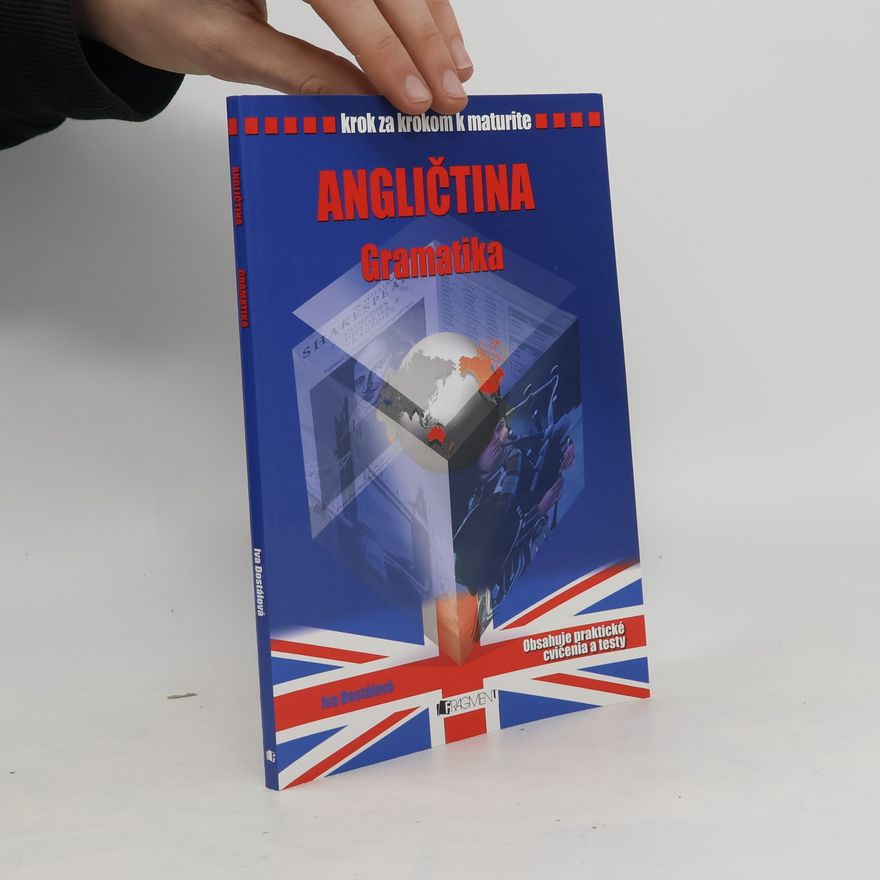 Iva Dostálová Krok za krokem k maturitě. Angličtina. Gramatika