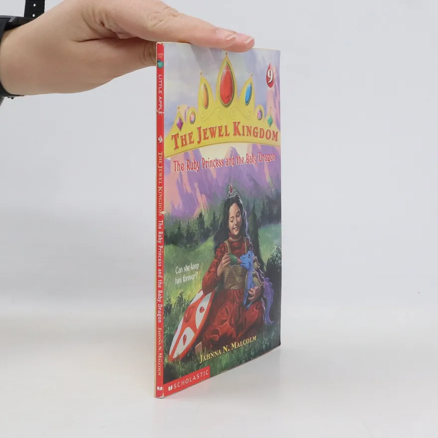 The Jewel Kingdom. The Ruby Princess and the Baby Dragon | Jahnna N. Malcolm | Book