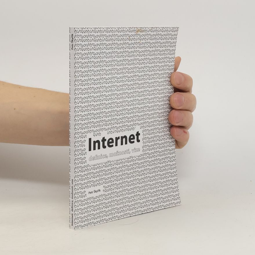 Petr Škyřík Internet: definice, možnosti, vize