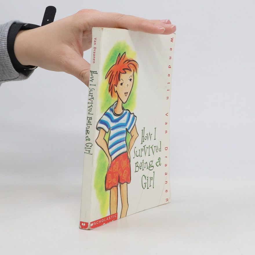 Wendelin Van Draanen How I Survived Being a Girl