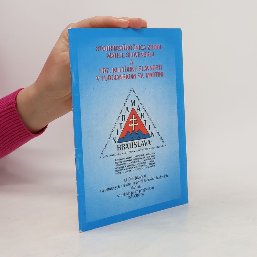 Autorenkollektiv Stotridsaťročnica zrodu Matice slovenskej a 107. kultúrne slávnosti v Turčianskom sv. Martine