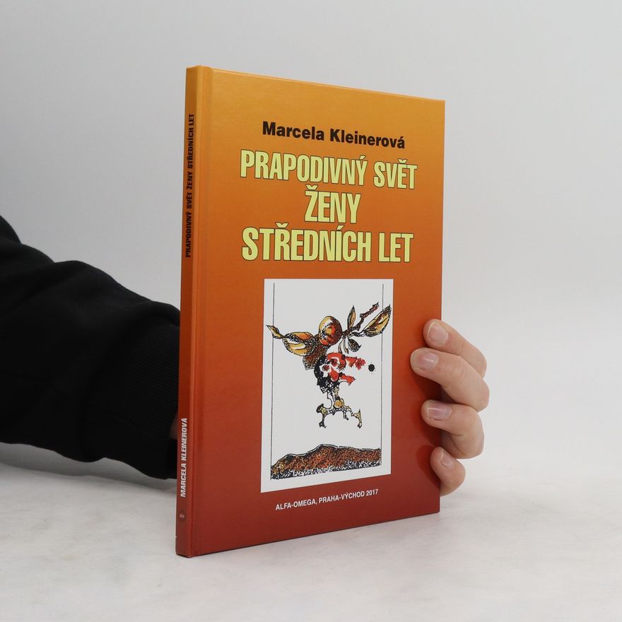 Marcela Kleinerová Prapodivný svět ženy středních let