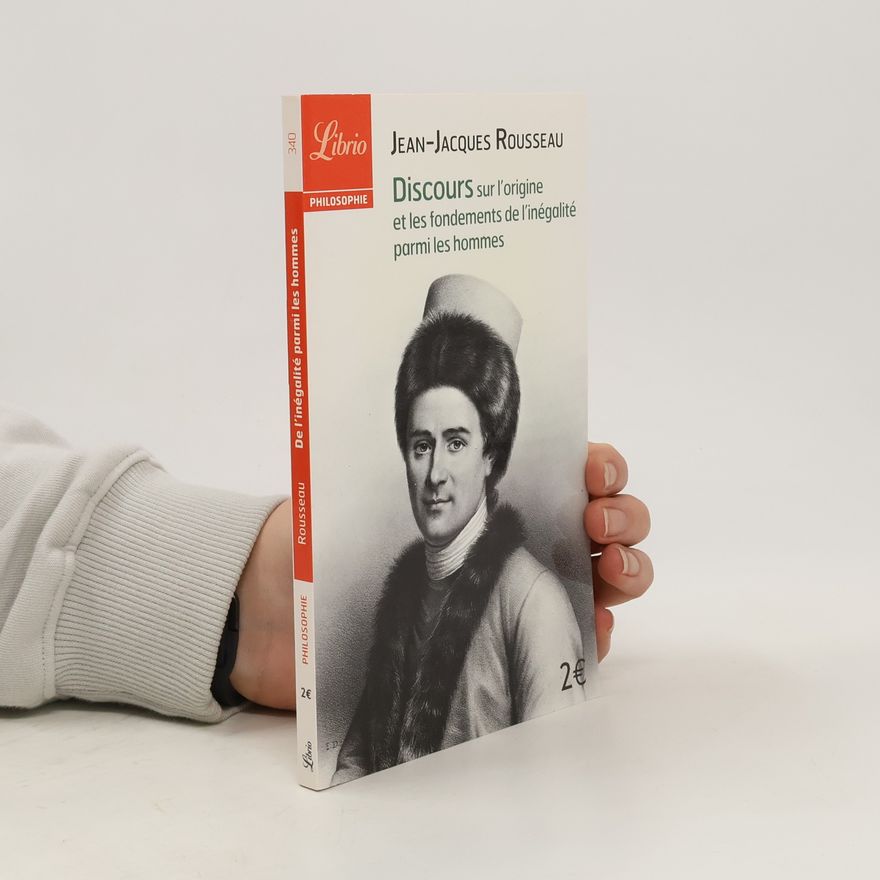 Jean-Jacques Rousseau Discours sur l'origine et les fondements de l'inégalité parmi les hommes