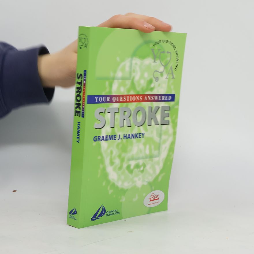 Graeme J. Hankey Your Questions Answered. Stroke