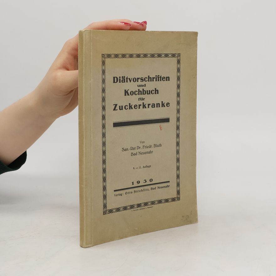 Friedrich Bluth Diätvorschriften und Kochbuch für Zuckerkranke