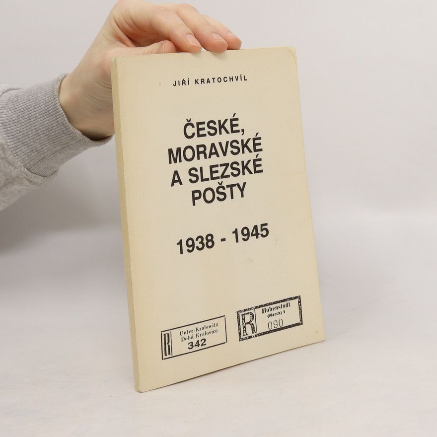 Jiří Kratochvil České, moravské a slezské pošty. 1938-1945