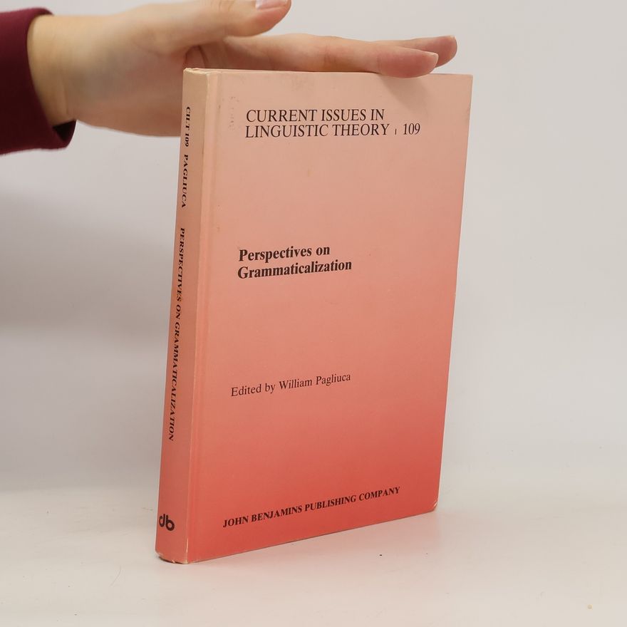 William Pagliuca Perspectives on grammaticalization