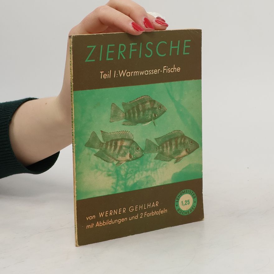 Werner Gehlhar Zierfische für das Aquarium I. Warmwasser-fische