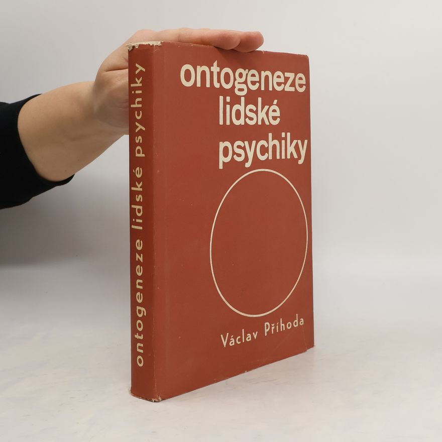 Václav Příhoda Ontogeneze lidské psychiky. Vývoj člověka do 15 let