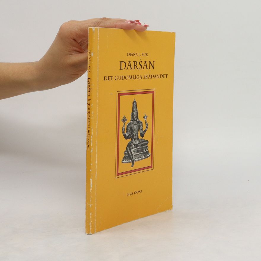 Diana L. Eck Darsán. Det gudomliga skådandet