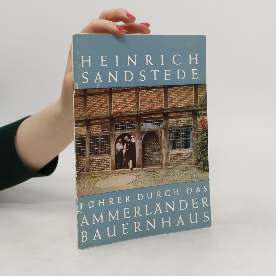 Heinrich Sandstede Führer durch das Ammerländer Bauernhaus