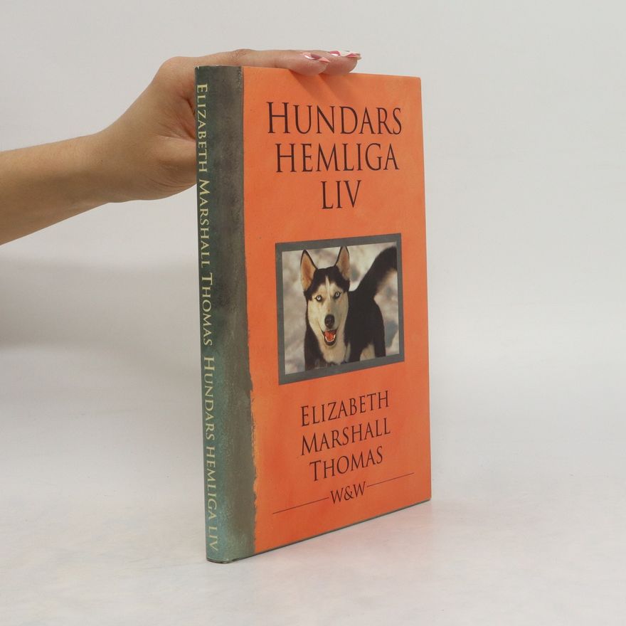 Elizabeth Marshall Thomas Hundars Hemliga Liv