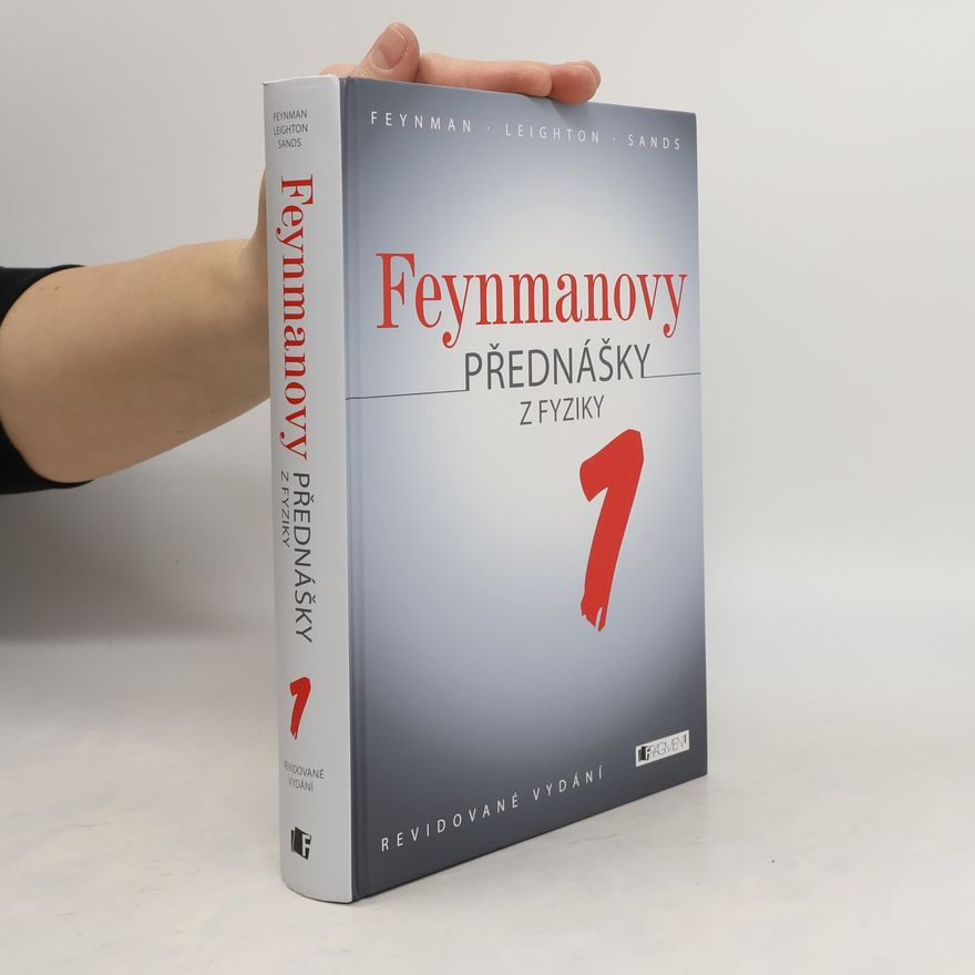 Richard Phillips Feynman Feynmanovy přednášky z fyziky 1