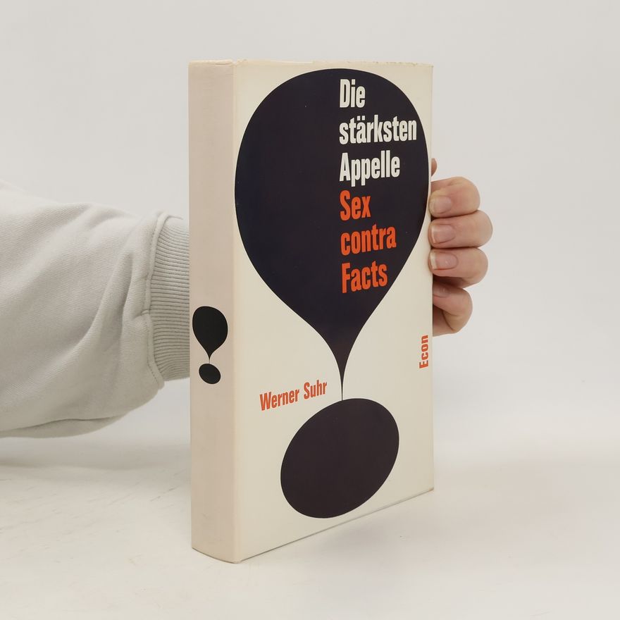 Werner Suhr Die stärksten Appelle. Sex contra Facts