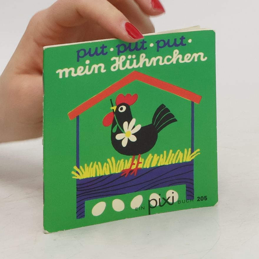 Autorenkollektiv Put, put, put mein Hühnchen