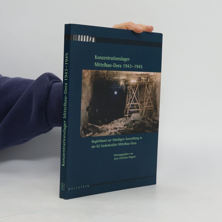 Jens-Christian Wagner Konzentrationslager Mittelbau-Dora 1943 - 1945
