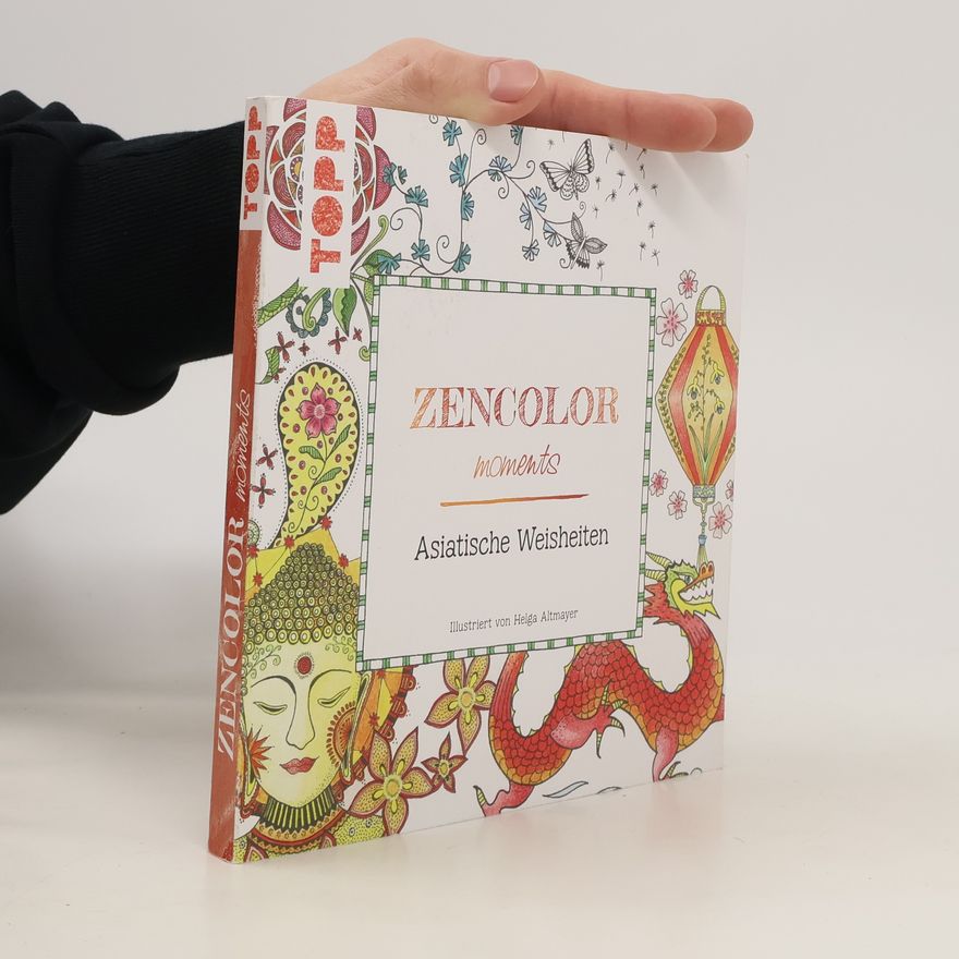 Helga Altmayer Zencolor moments Asiatische Weisheiten