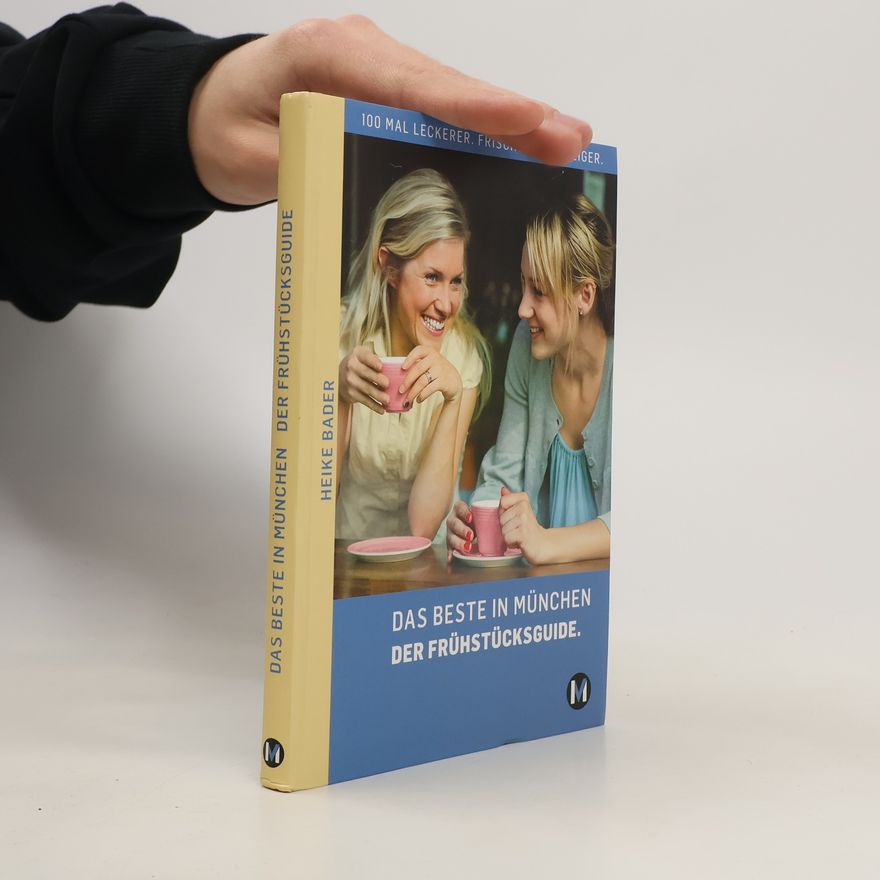 Heike Bader DAS BESTE IN MÜNCHEN DER FRÜHSTÜCKSGUIDE