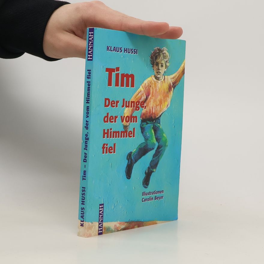 Klaus Hussi Tim. Der Junge, der vom Himmel fiel