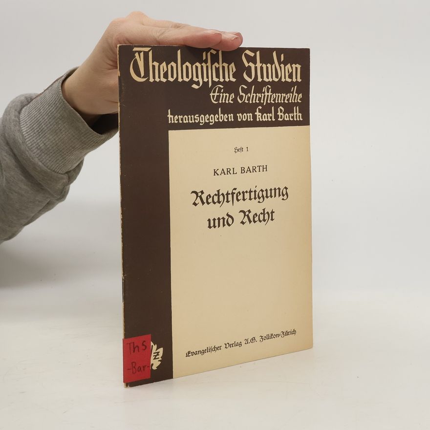 Karl Barth Theologische Studien. Heft 1. Rechtfertigung und Recht