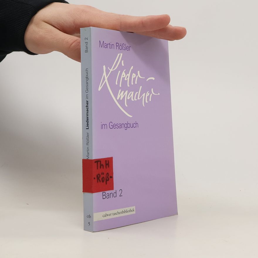 Martin Rössler Liedermacher im Gesangbuch. Band 2
