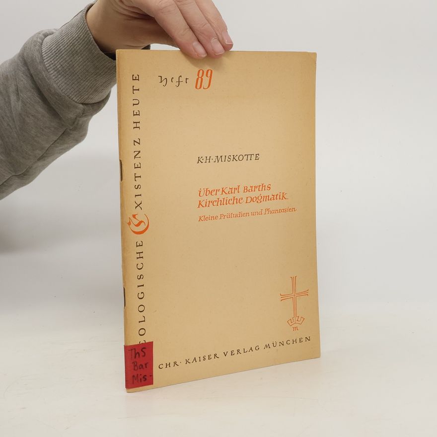 K. H. Miskotte Über Karl Barths Kirchliche Dogmatik. Heft 89