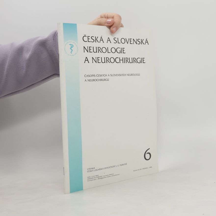 Kolektiv autorů Česká a slovenská neurologie a neurochirurgie 6. Ročník 69/102. 12/2006