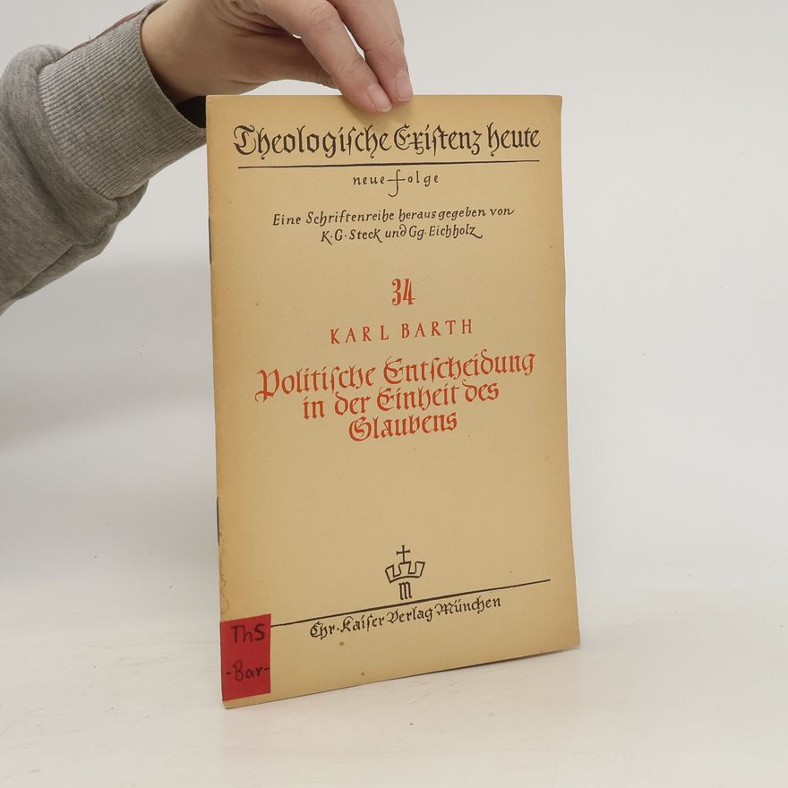 Karl Barth Politische Entscheidung in der Einheit des Glaubens